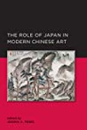 book The Role of Japan in Modern Chinese Art