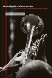 book Struggling to define a nation : American music and the twentieth century