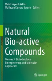 book Natural Bio-active Compounds: Biotechnology, Bioengineering, and Molecular Approaches