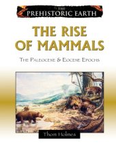 book The rise of mammals: the Paleocene & Eocene epochs