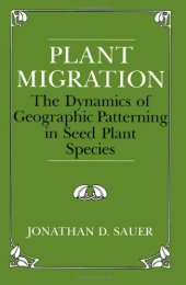 book Plant Migration. The Dynamics of Geographic Patterning in Seed Plant Species