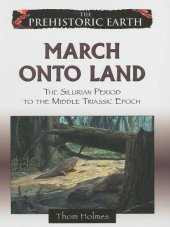 book March onto land : the Silurian period to the middle Triassic epcoh