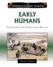 book Early Humans - The Pleistocene & Holocene Epochs