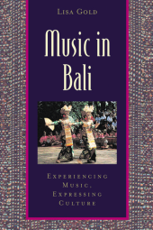 book Music in Bali: Experiencing Music, Expressing Culture