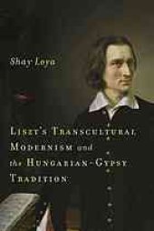 book Liszt’s transcultural modernism and the Hungarian-Gypsy tradition