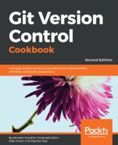 book Git Version Control Cookbook: Leverage version control to transform your development workflow and boost productivity