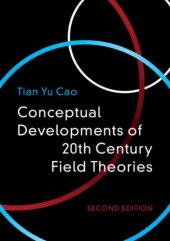 book Conceptual Developments of 20th Century Field Theories