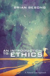 book An Introduction to Ethics: A Natural Law Approach