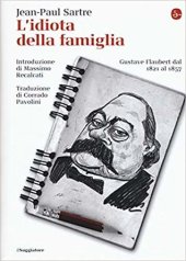 book L'idiota della famiglia. Gustave Flaubert dal 1821 al 1857