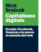 book Capitalismo digitale. Google, Facebook, Amazon e la nuova economia del web