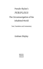 book Pseudo-Skylax’s Periplous: the Circumnavigation of the Inhabited World. Text, Translation and Commentary