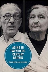 book Aging in Twentieth-Century Britain