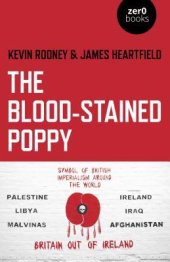 book The Blood-Stained Poppy: A Critique Of The Politics Of Commemoration