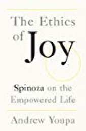 book The Ethics Of Joy: Spinoza On The Empowered Life