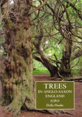 book Trees in Anglo-Saxon England: Literature, Lore and Landscape