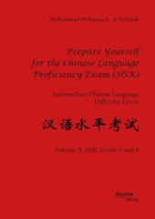 book Prepare yourself for the Chinese Language Proficiency Exam (HSK):/ advanced Chinese language difficulty levels. Volume II, HSK Levels 3 and 4