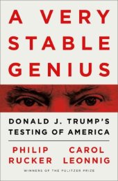 book A Very Stable Genius: Donald J. Trump’s Testing of America