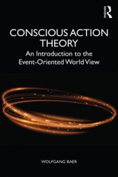 book Conscious Action Theory: An Introduction to the Event-Oriented World View