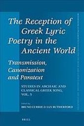 book The Reception of Greek Lyric Poetry in the Ancient World: Transmission, Canonization and Paratext