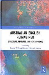 book Australian English reimagined : structure, features and developments