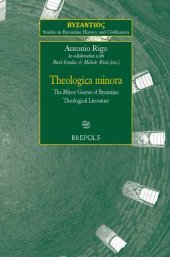 book Theologica Minora: The Minor Genres Of Byzantine Theological Literature