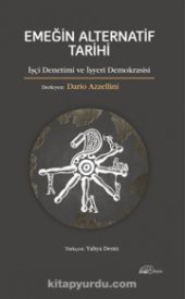 book Emeğin Alternatif Tarihi. İşçi Denetimi ve İşyeri Demokrasisi