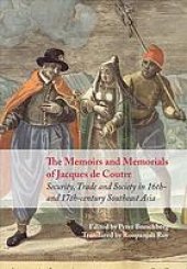 book Security, trade and society in seventeenth-century Southeast Asia. The memoirs and memorials of Jacques de Coutre.