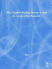 book The Chinese Writing System in Asia: An Interdisciplinary Perspective