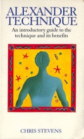 book Alexander Technique: An Introductory Guide to the Technique and its Benefits