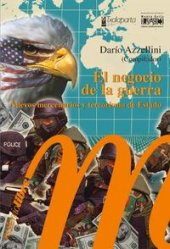 book El negocio de la guerra. Nuevos mercenarios y terrorismo de Estado