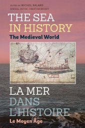 book The Sea in History: The Medieval World / La mer dans l’histoire: Le Moyen Âge