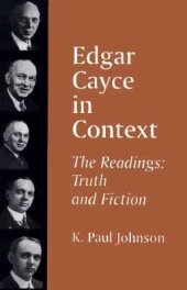 book Edgar Cayce in Context: The Readings: Truth and Fiction