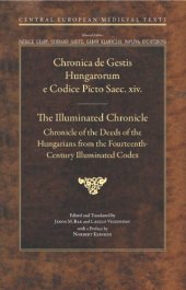 book Chronica de gestis Hungarorum e codice picto saec. XIV. / Chronicle of the Deeds of the Hungarians from the Fourteenth-Century Illuminated Codex