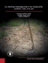 book El Despojo Paramilitar y su variación: Quiénes, cómo, por qué