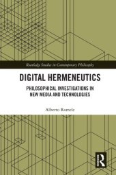 book Digital Hermeneutics: Philosophical Investigations In New Media And Technologies