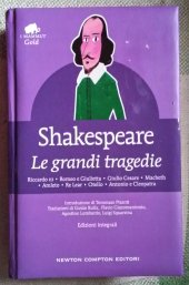 book Le grandi tragedie: Riccardo III-Romeo e Giulietta-Giulio Cesare-Macbeth-Amleto-Re Lear-Otello-Antonio e Cleopatra. Ediz. integrale