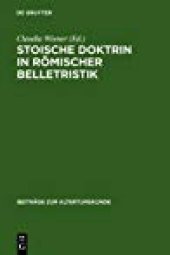 book Stoische Doktrin in römischer Belletristik: das Problem von Entscheidungsfreiheit und Determinismus in Senecas Tragödien und Lucans Pharsalia