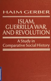 book Islam, Guerrilla War, and Revolution: A Study in Comparative Social History