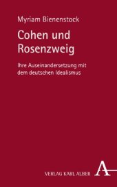 book Cohen und Rosenzweig : ihre Auseinandersetzung mit dem deutschen Idealismus