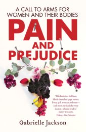 book Pain and prejudice : a call to arms for women and their bodies