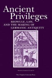 book Ancient Privileges: "Beowulf", Law, and the Making of Germanic Antiquity