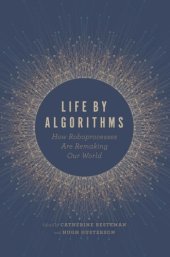 book Life by Algorithms: How Roboprocesses Are Remaking Our World