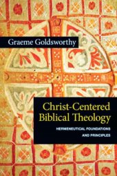 book Christ-Centered Biblical Theology: Hermeneutical Foundations and Principles