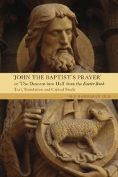 book "John the Baptist’s Prayer" or "The Descent into Hell" from the Exeter Book: Text, Translation and Critical Study