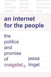 book An Internet For The People: The Politics And Promise Of Craigslist