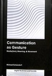 book Communication as gesture : media(tion), meaning, & movement