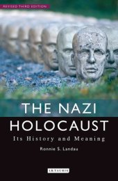 book The Nazi Holocaust Its History And Meaning