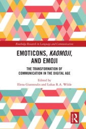 book Emoticons, Kaomoji, And Emoji: The Transformation Of Communication In The Digital Age