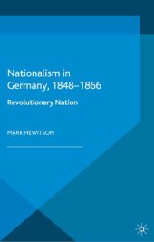 book Nationalism in Germany, 1848-1866: Revolutionary Nation