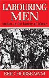 book Labouring men : studies in the history of labour